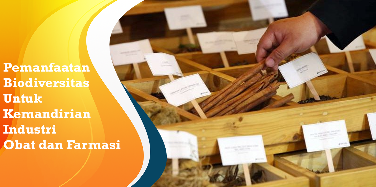 Pemanfaatan Biodiversitas Untuk Kemandirian Industri Obat dan Farmasi